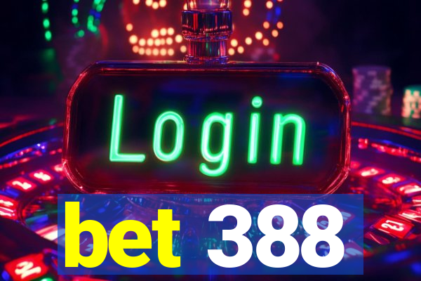 bet 388